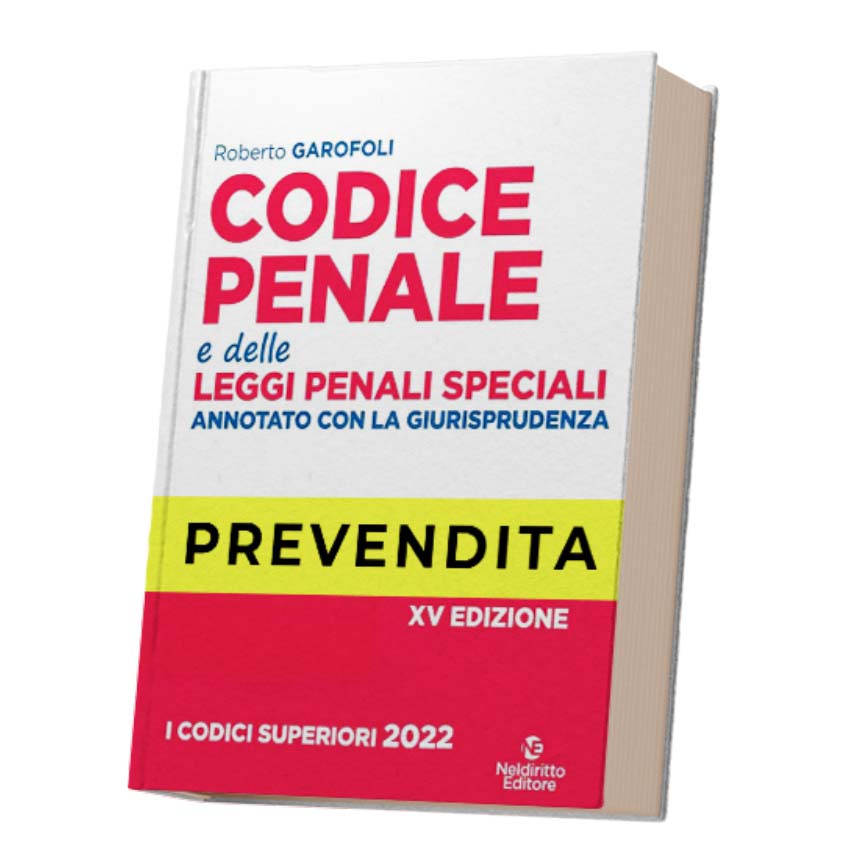 Prevendita Codice Penale E Delle Leggi Penali Speciali - Annotato Con La Giurisprudenza 2022