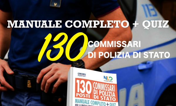 CONCORSO PER L'ASSUNZIONE DI 130 COMMISSARI DI POLIZIA
