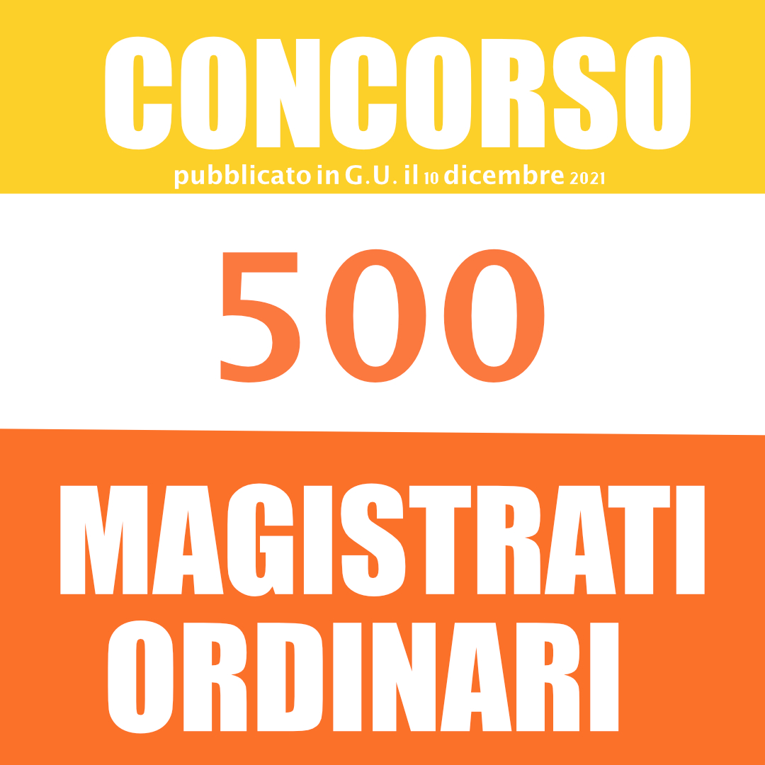 CONCORSO DI MAGISTRATO ORDINARIO: 500 POSTI