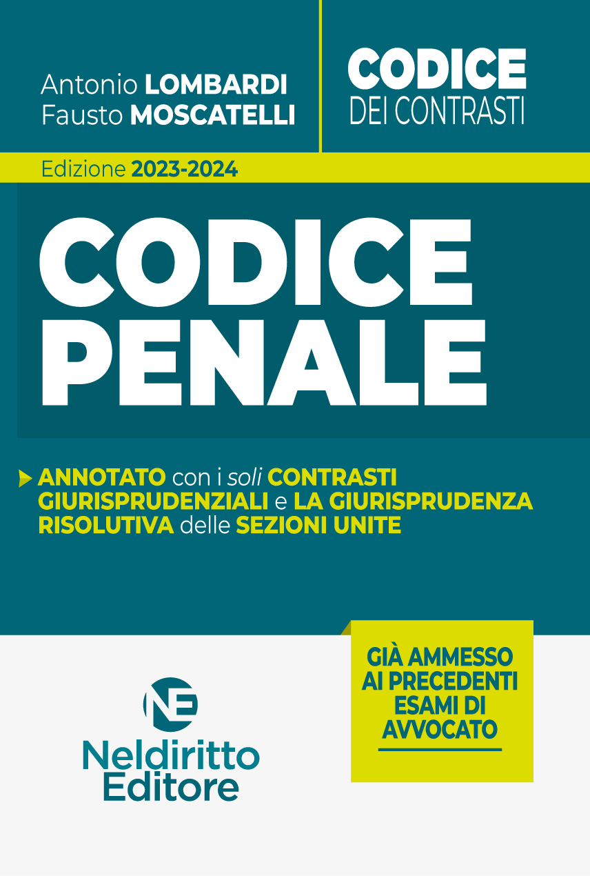 Codice dei Contrasti PENALE Annotato con i soli Contrasti giurisprudenziali e la Giurisprudenza risolutiva delle Sezioni unite. Edizione 2023-2024