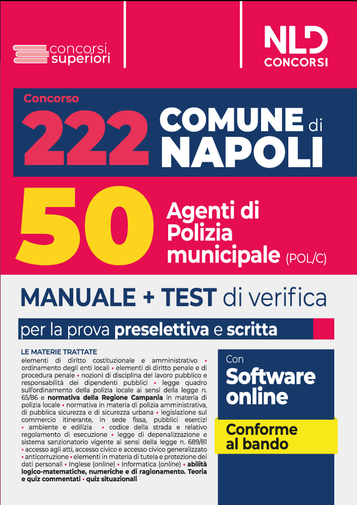 Concorso 222 posti Comune di Napoli: Manuale per 50 unità con il profilo di agente di polizia municipale (Cod. POL/C)