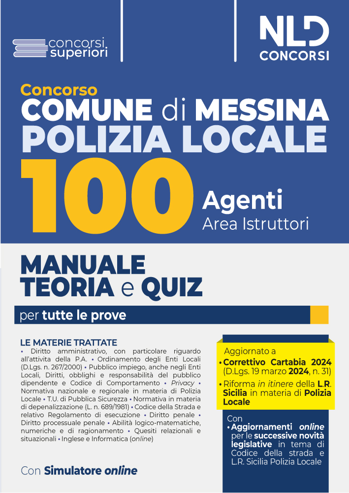 Concorso Comune di Messina: Manuale completo + Test di verifica per tutte le prove per 100 Agenti di Polizia Locale - Area Istruttori