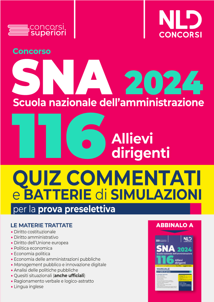 Concorso 116 Allievi dirigenti SNA 2024. Quiz Commentati e Batterie di simulazioni per la prova preselettiva 