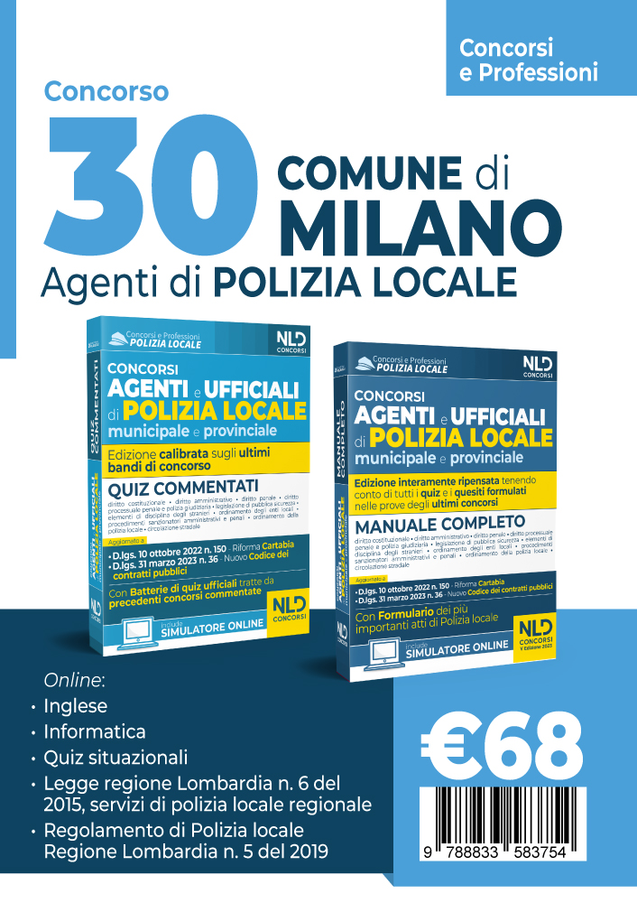 Concorso 30 Agenti Polizia Locale Milano - Manuale Per I Concorsi Completo Di Tutte Le Materie + Quiz 2023