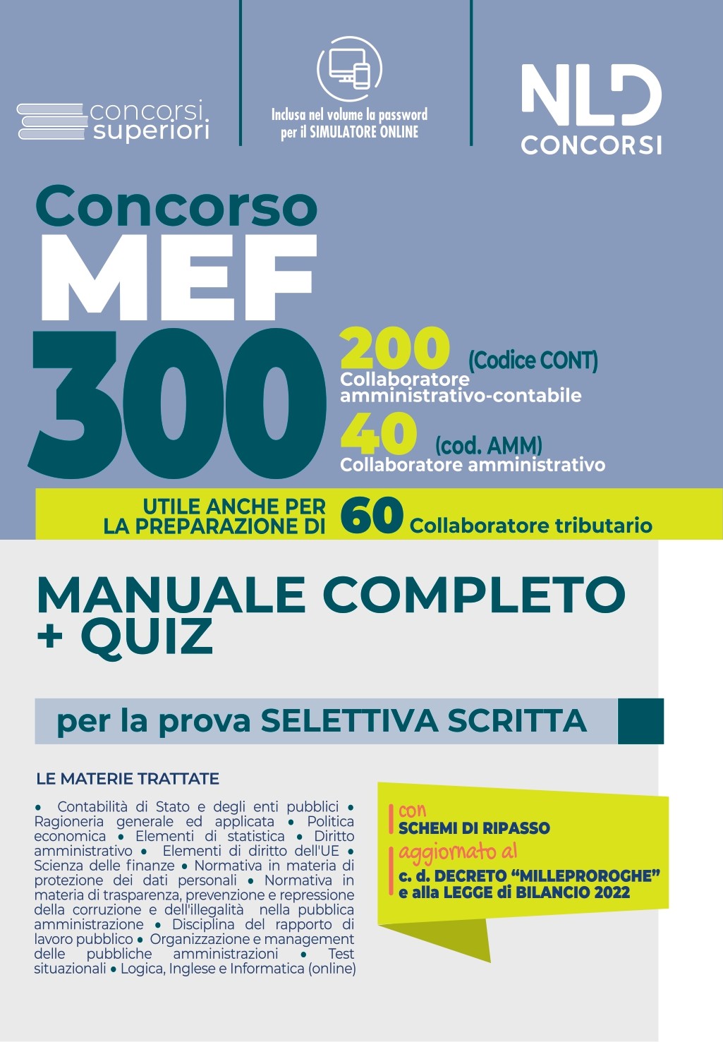 Concorso 300 MEF: MANUALE COMPLETO + QUIZ per la prova preselettiva scritta  CONCORSO 300 POSTI MEF (200 Collaboratori Amministrativi Contabili +  60 Collaboratori Tributari + 40 Collaboratori Amministrativi