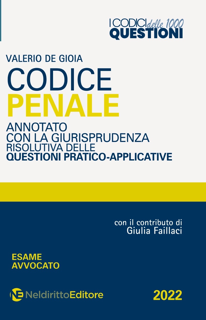 Codice 1000 Questioni - Codice Penale Annotato Con La Giurisprudenza Risolutiva Delle Questioni Pratico-Applicative