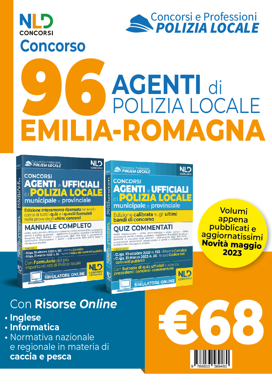 Concorso 96 Agenti Emilia Romagna: Manuale Per I Concorsi Completo Di Tutte Le Materie + Quiz Commentati Per I Concorsi Su Tutte Le Materie 