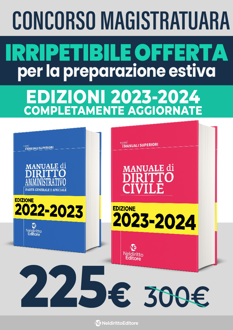 Irripetibile Offerta per la preparazione estiva: MANUALE SUPERIORE DI DIRITTO AMMINISTRATIVO 2022/2023 + MANUALE SUPERIORE DI DIRITTO CIVILE 2023/2024