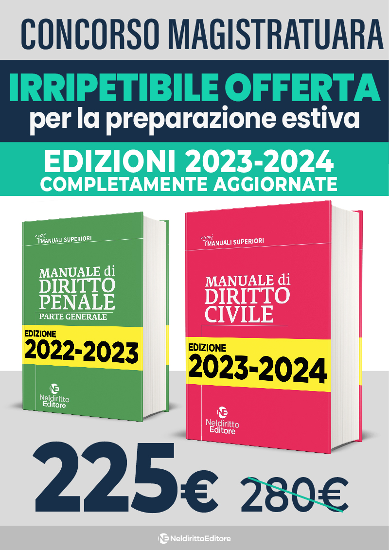 Irripetibile Offerta per la preparazione estiva: MANUALE SUPERIORE DI DIRITTO PENALE 2022/2023 + MANUALE SUPERIORE DI DIRITTO CIVILE 2023/2024