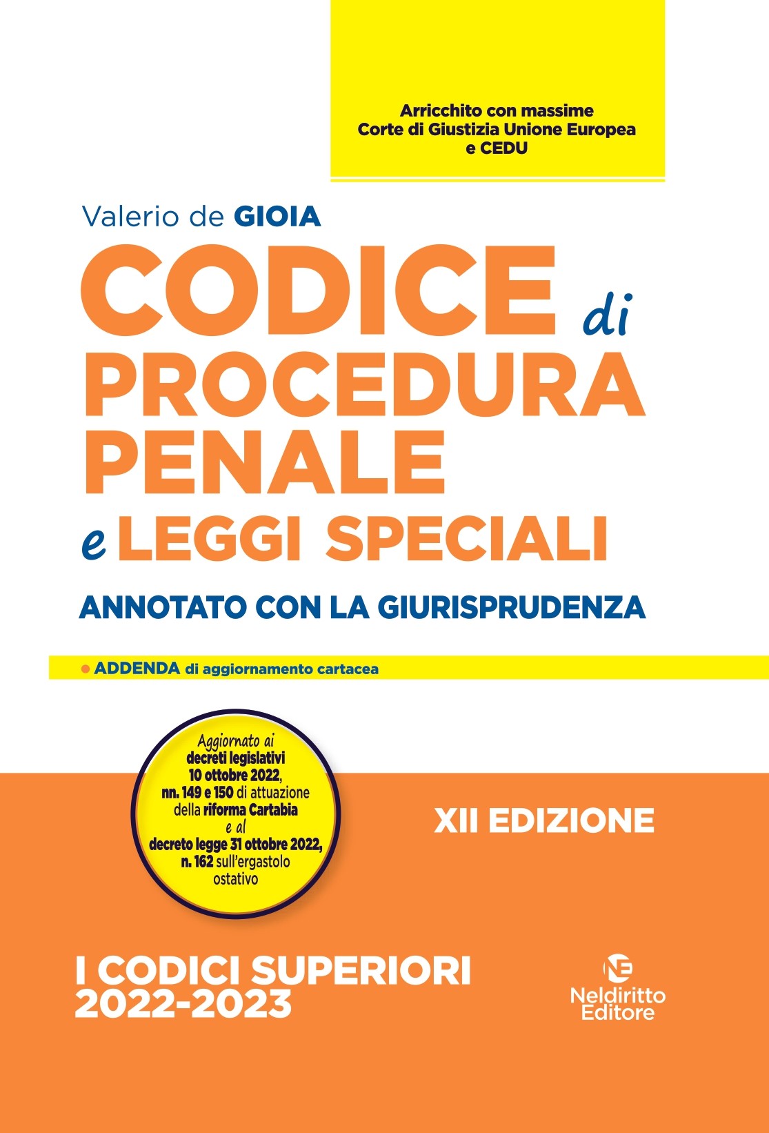 Codice Di Procedura Penale E Leggi Speciali - Annotato Con La Giurisprudenza 2022 -23. Per l'Orale rafforzato