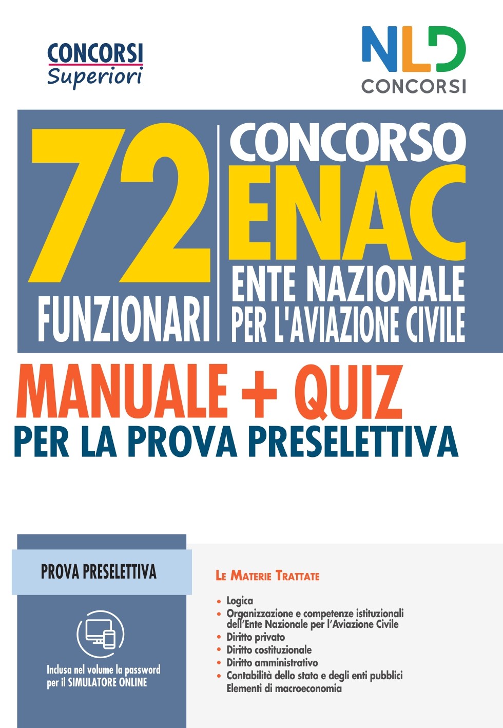 MANUALE COMPLETO PER 72 FUNZIONARI ENAC: Manuale per la prova preselettiva e scritta