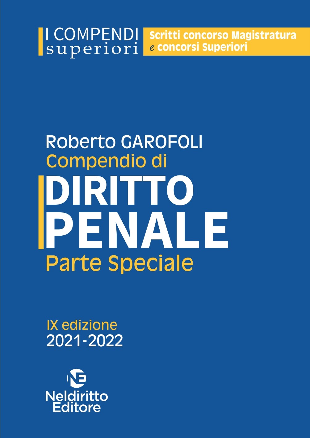 CONCORSO MAGISTRATURA Compendio Superiore Di Diritto Penale - Parte Speciale 2021/2022