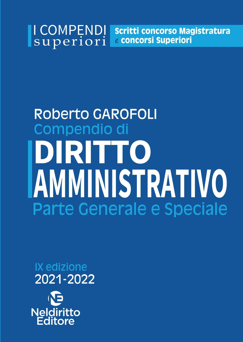 CONCORSO MAGISTRATURA Compendio Superiore di Diritto Amministrativo 2021/2022 con Parte speciale 