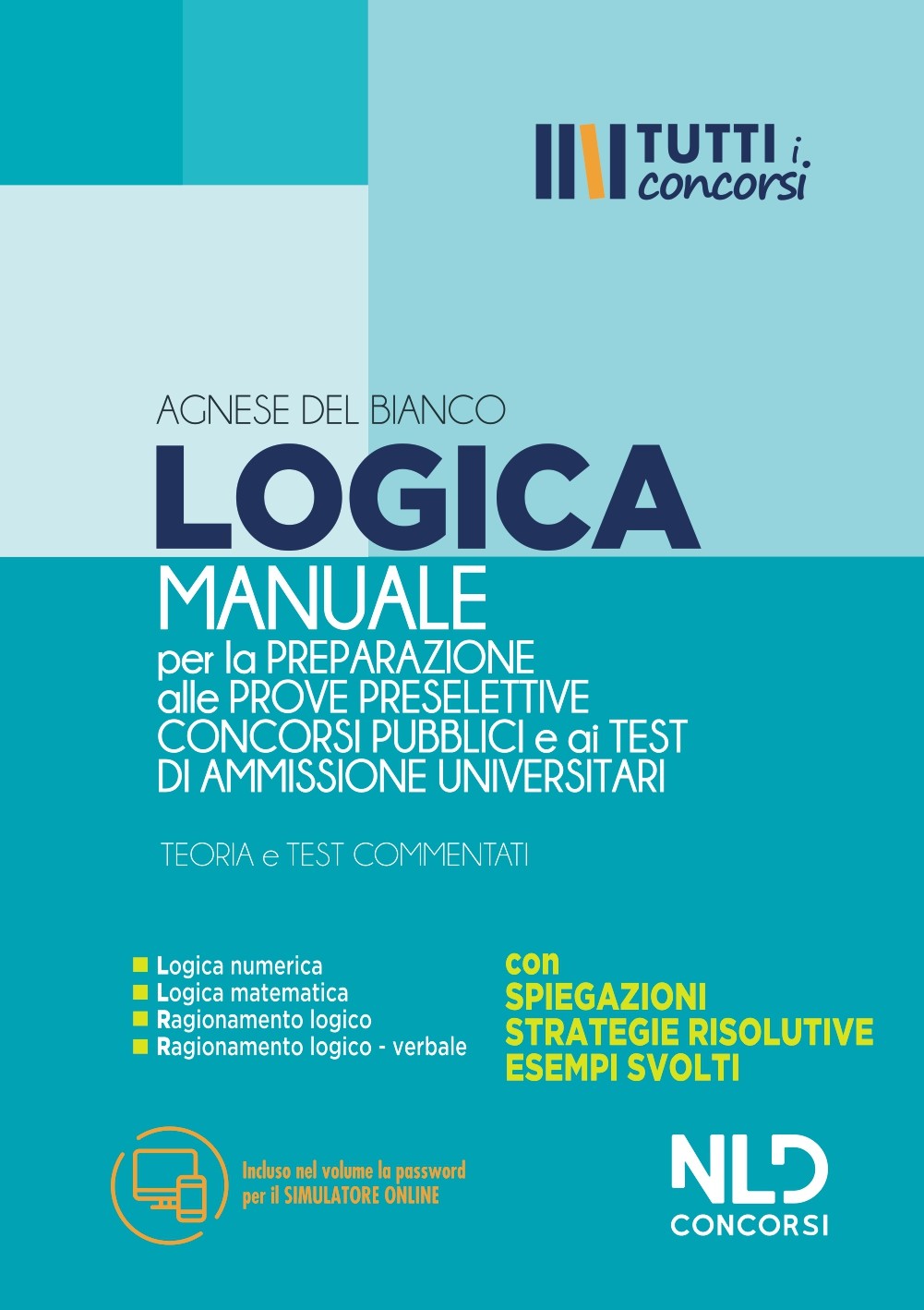 Manuale di Logica per la preparazione alle prove preselettive Concorsi Pubblici e ai Test di Ammissione Universitari