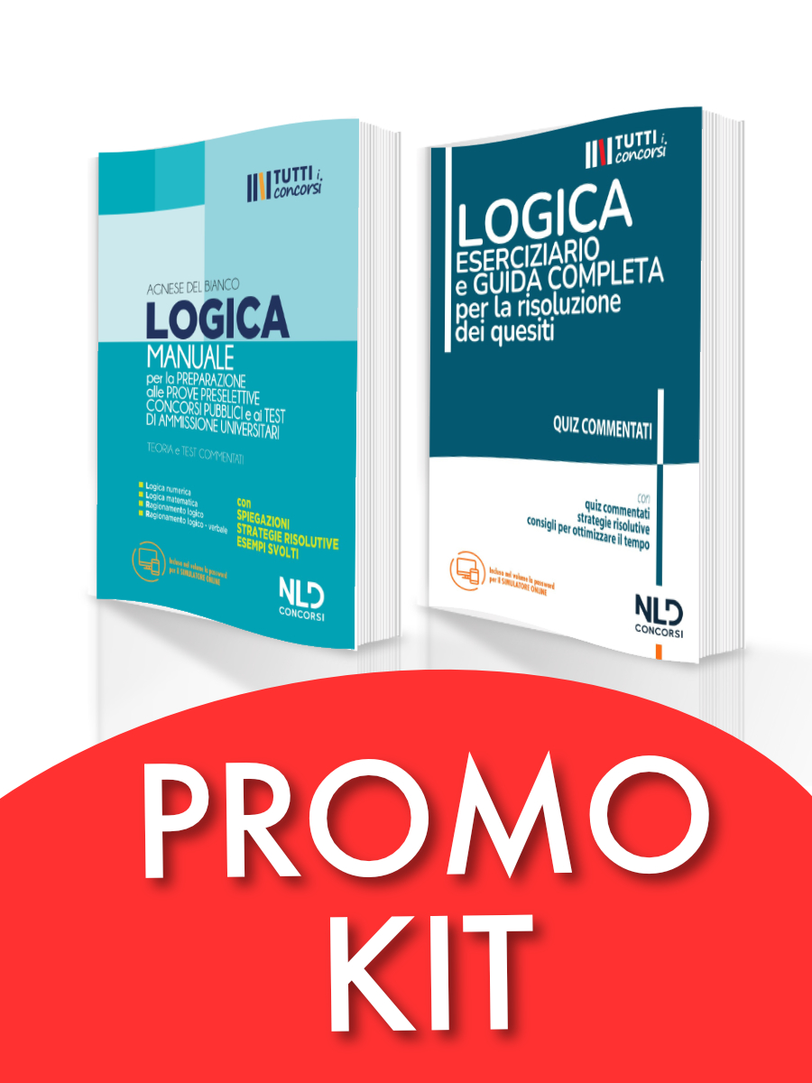 Kit Completo di Logica: Manuale di Logica per la preparazione alle prove preselettive Concorsi Pubblici e ai Test di Ammissione Universitari + Eserciziario di Logica 2021 per tutti i Concorsi