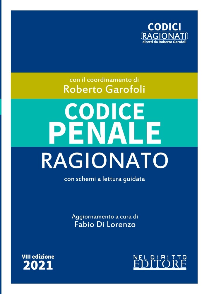 Codice Penale Ragionato 2021 Codice Penale Ragionato 2021