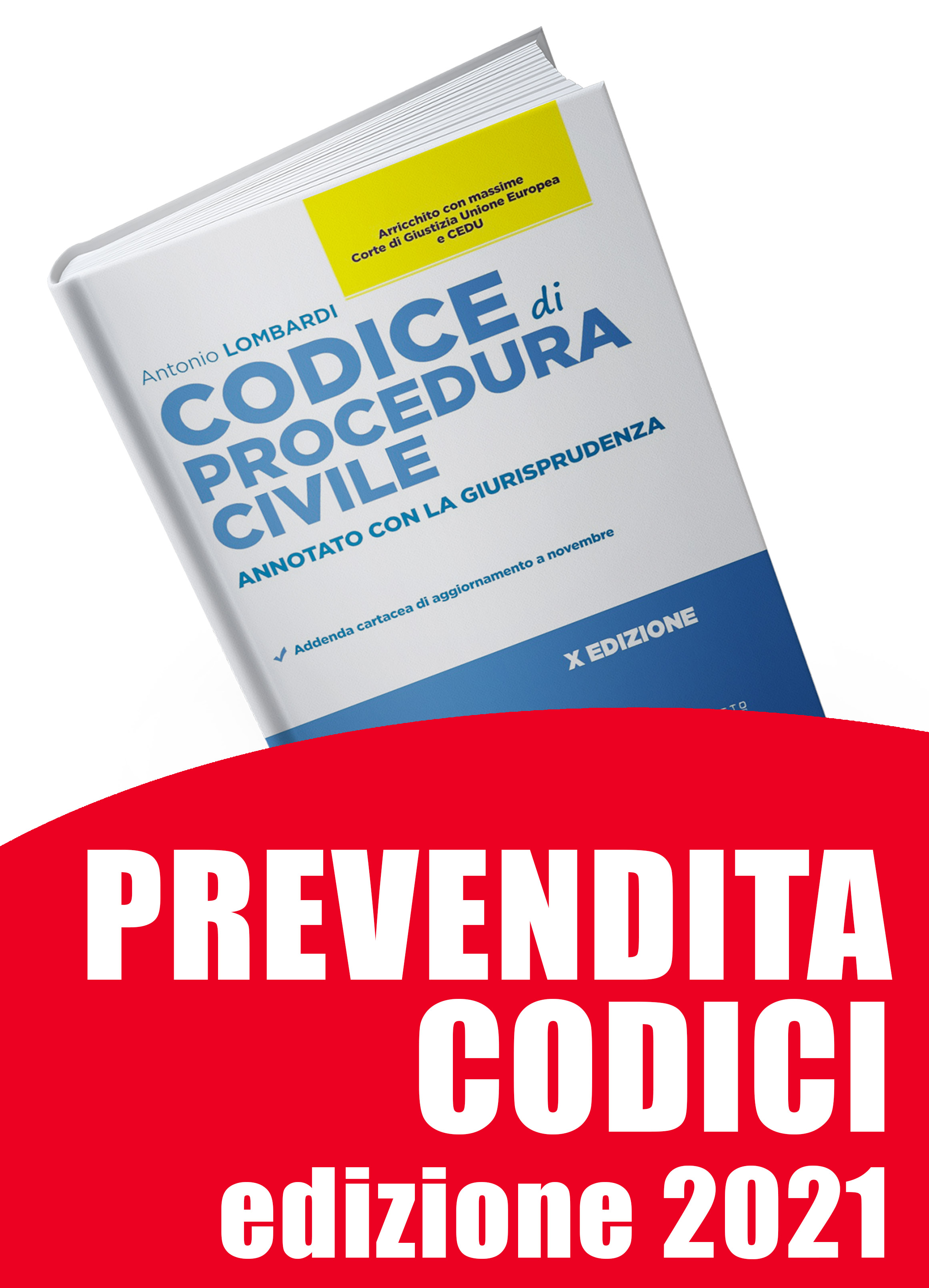 PREVENDITA CODICE DI PROCEDURA CIVILE ANNOTATO CON LA GIURISPRUDENZA 2021 PREVENDITA CODICI ANNOTATI 2021 PROMOZIONE 2021 PREVENDITA CODICE DI PROCEDURA CIVILE ANNOTATO CON LA GIURISPRUDENZA 2021 PREVENDITA CODICI ANNOTATI 2021 PROMOZIONE 2021