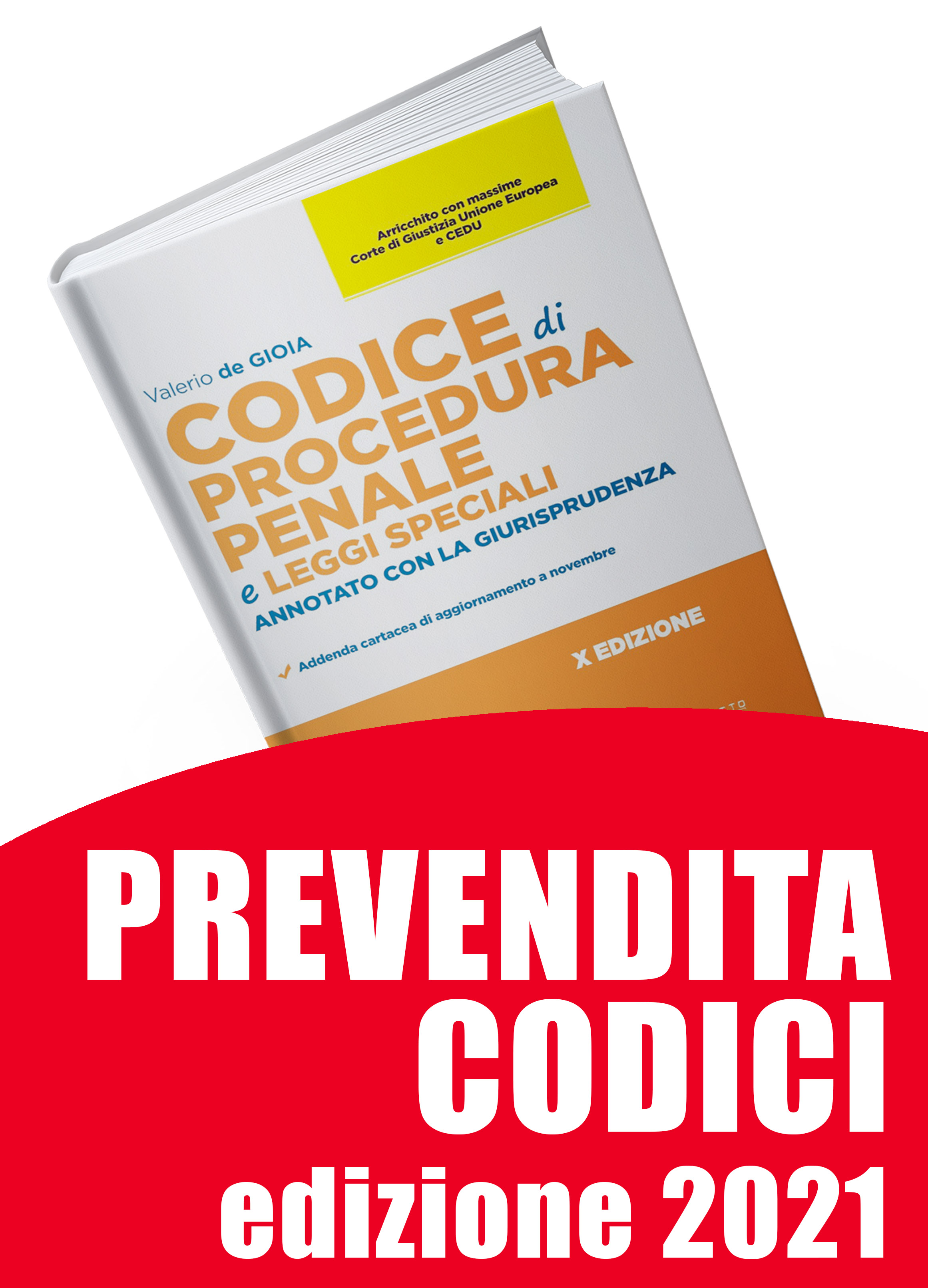 PREVENDITA CODICE DI PROCEDURA PENALE ANNOTATO CON LA GIURISPRUDENZA 2021 PREVENDITA CODICI ANNOTATI 2021 PROMOZIONE 2021 PREVENDITA CODICE DI PROCEDURA PENALE ANNOTATO CON LA GIURISPRUDENZA 2021 PREVENDITA CODICI ANNOTATI 2021 PROMOZIONE 2021