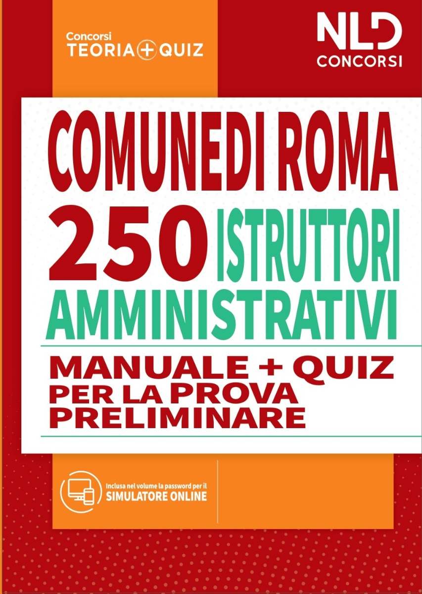 Concorso Comune di Roma: Manuale completo + quiz per 250 Istruttori Amministrativi