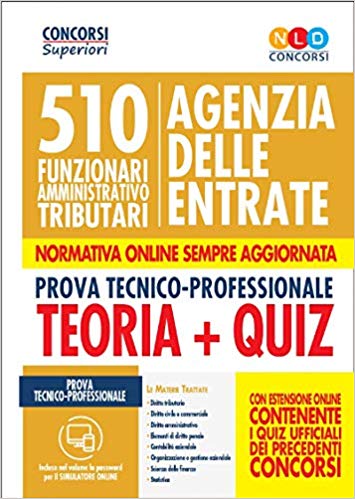 Manuale concorso 510 funzionari amministrativo tributari Agenzia delle Entrate - per la seconda prova tecnico professionale Manuale concorso 510 funzionari amministrativo tributari Agenzia delle Entrate - per la seconda prova tecnico professionale
