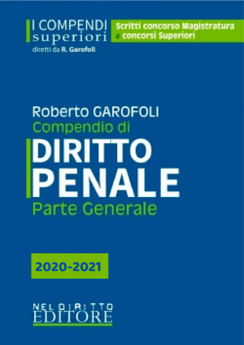 Magistratura Compendio Superiore di Diritto Penale - Parte Generale 2020/2021 Magistratura Compendio Superiore di Diritto Penale - Parte Generale 2020/2021