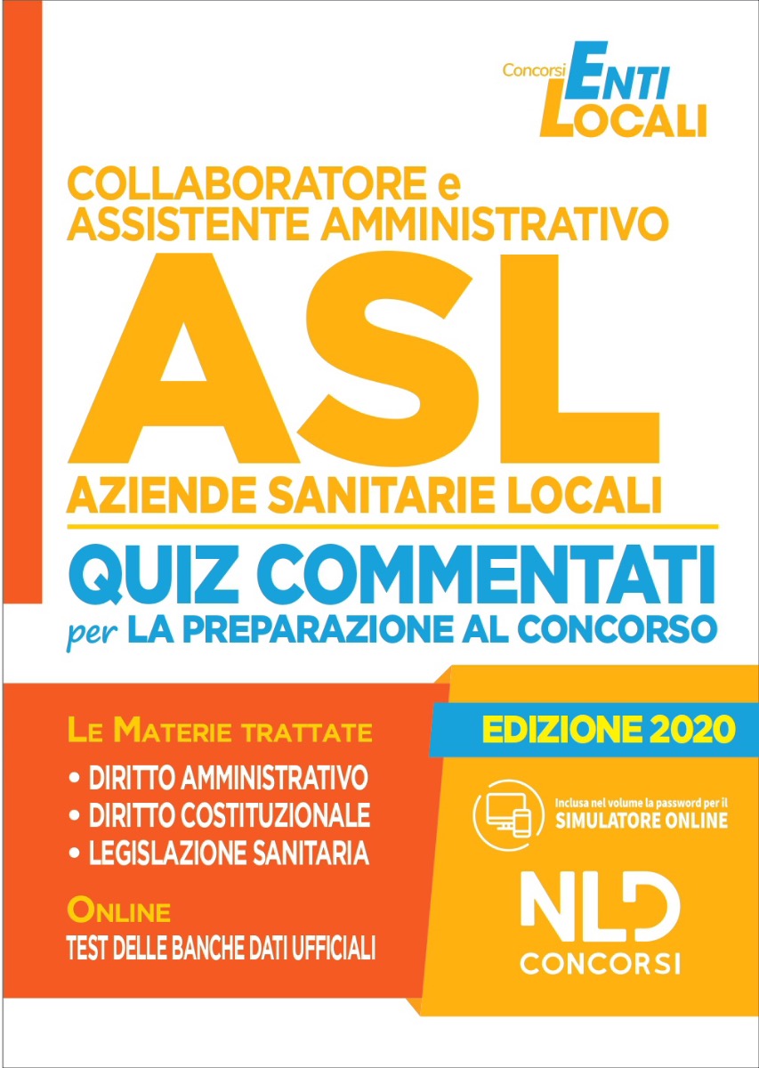 Quiz Concorso Collaboratore E Assistente Amministrativo Asl 2020 Aziende Sanitarie Locali Quiz Commentati Per La Preparazione Al Concorso Quiz Concorso Collaboratore E Assistente Amministrativo Asl 2020 Aziende Sanitarie Locali Quiz Commentati Per La Preparazione Al Concorso