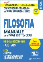 Concorso a Cattedra 2020: Filosofia per il concorso ordinario e straordinario nella scuola secondaria Manuale per prove scritte e orali Per la preparazione al Concorso a Cattedra per le classi di abilitazione (A18) e (A19)