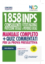 Concorso 1858 Consulenti Protezione Sociale Inps 2020: Manuale + Quiz completo per la prova Preselettiva al concorso