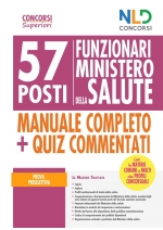 CONCORSO MINISTERO DELLA SALUTE: Manuale Completo + Quiz commentati Per la Prova Preselettiva per 57 Funzionari di Vari Profili Professionali con simulatore online