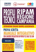 Concorso Ripam Regione Campania- Profili Tecnici. Manuale Integrativo per la prova scritta con le materie specialistiche dei profili TTC/CAM, TCD/CAM