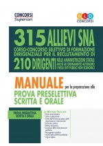 Concorso 315 Allievi Dirigenti SNA: Manuale per la preparazione alla prova preselettiva e scritta