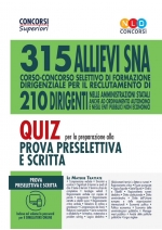 Concorso 315 Allievi Dirigenti SNA (Scuola Nazionale dell'Amministrazione): Quiz per la preparazione alla Prova Preselettiva e scritta
