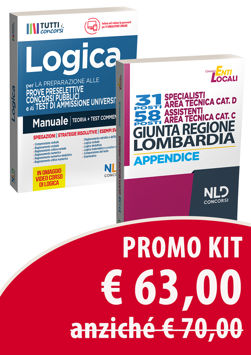 KIT CONCORSO GIUNTA REGIONE LOMBARDIA: 31 Specialisti + 58 Assistenti Area Tecnica + MANUALE DI LOGICA KIT CONCORSO GIUNTA REGIONE LOMBARDIA: 31 Specialisti + 58 Assistenti Area Tecnica + MANUALE DI LOGICA